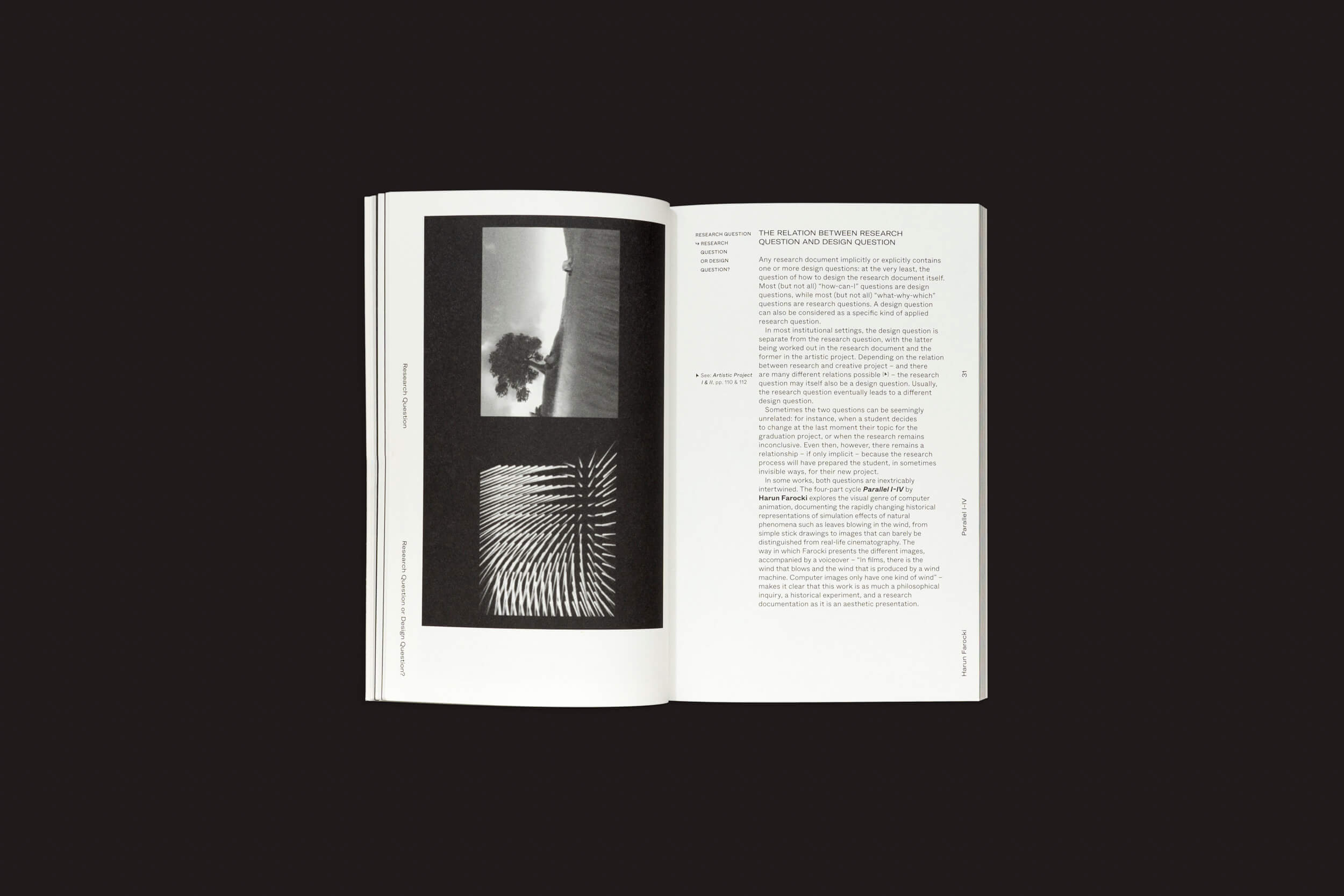 Uma cópia aberta de Dirk Vis: Research For People Who (Think They) Would Rather Create de Onomatopee está em um fundo escuro, apresentando pesquisa artística. A página da esquerda mostra imagens em preto e branco: uma árvore solitária e um padrão geométrico. A página da direita é baseada em texto documentação de pesquisa em inglês, em uma coluna.