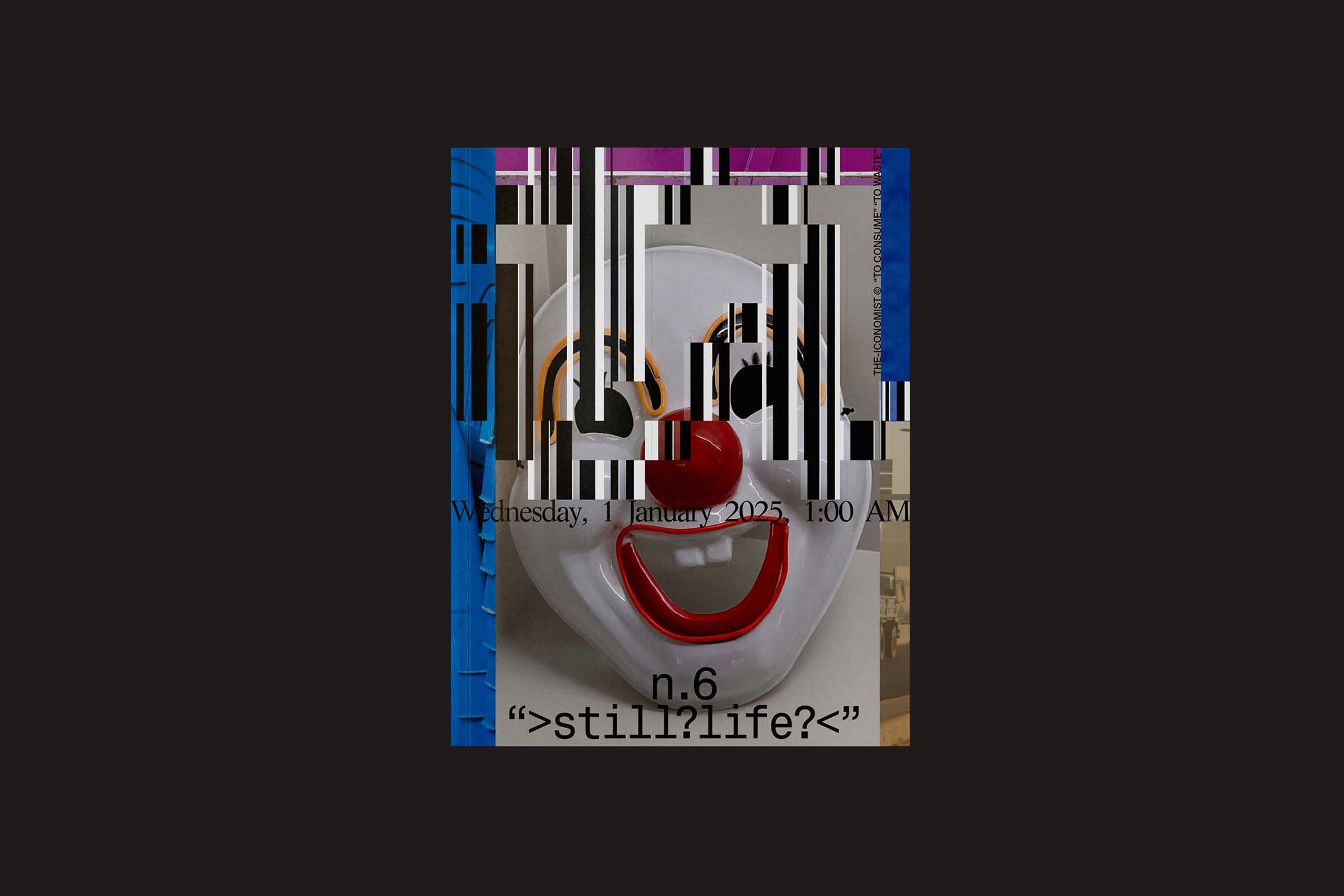 Um rosto de palhaço com um nariz vermelho, distorcido por falhas digitais e linhas verticais, aparece em um fundo preto. O texto sobreposto inclui The Iconomist Nº 6 by zero-Edições, '>still?life?<' e Wednesday, 1 January 2025, 1:00 AM.