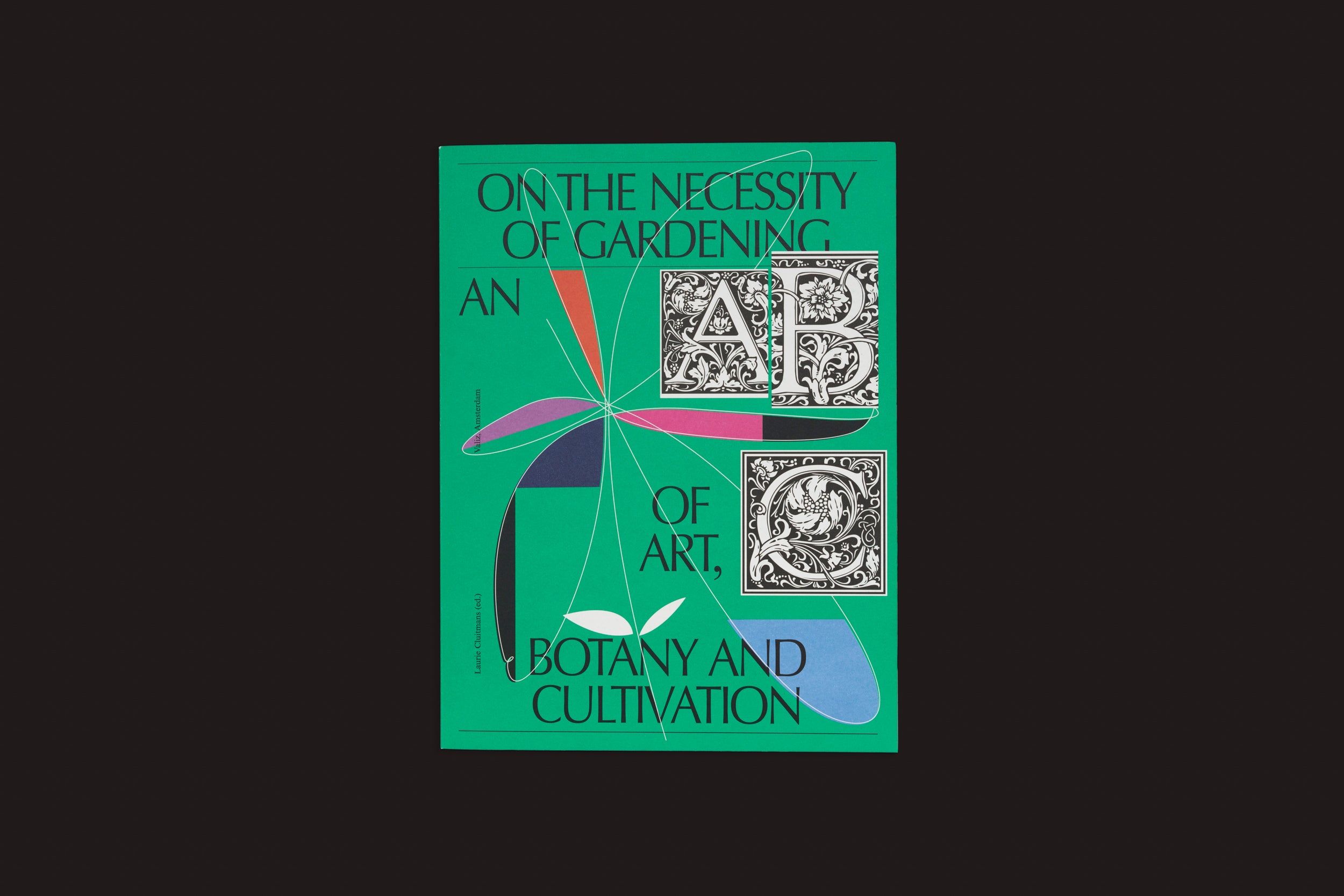 Laurie Cluitmans: On the Necessity of Gardening - An ABC of Art, Botany and Cultivation