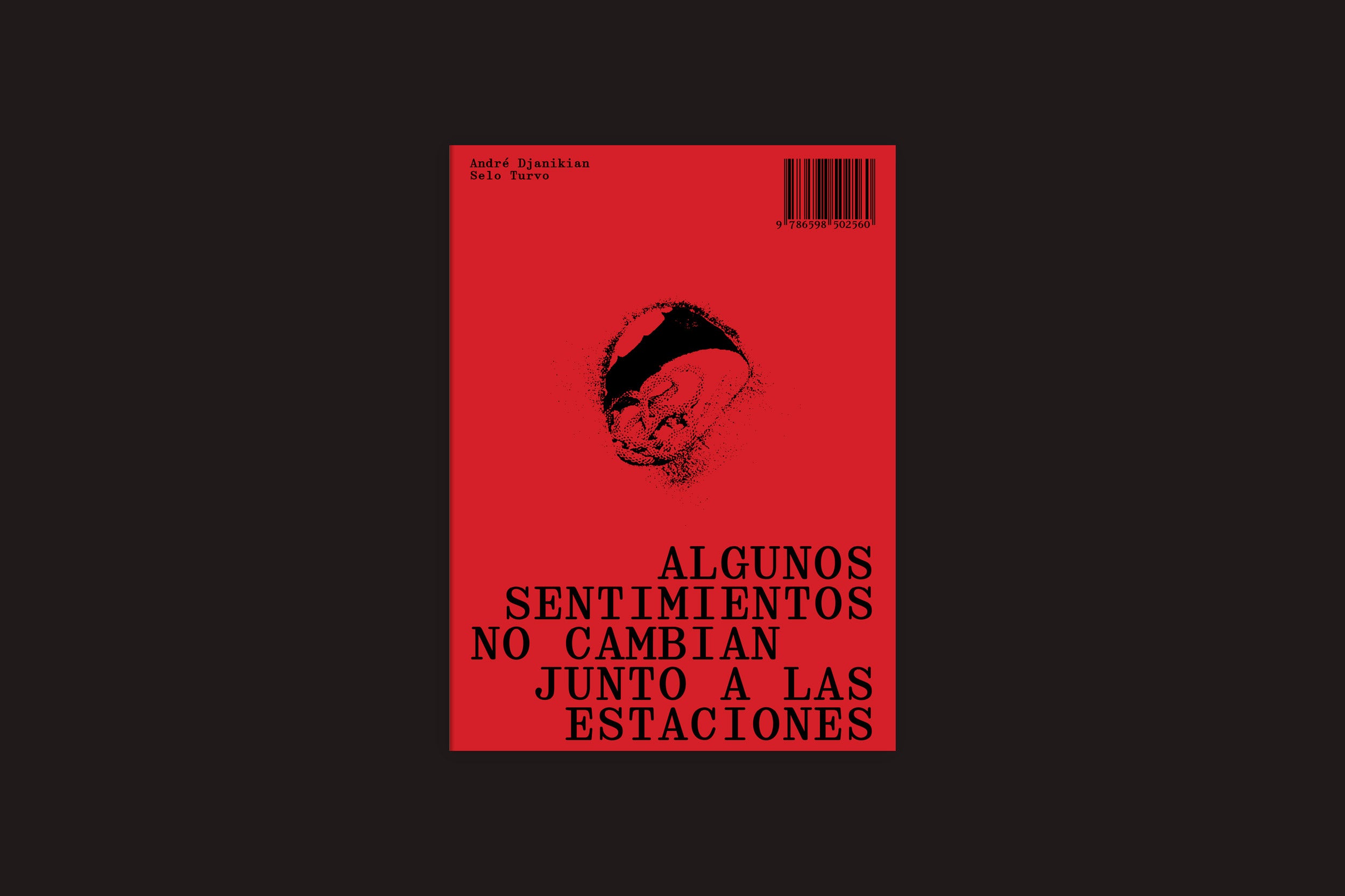 A capa de "André Djanikian: Algunos sentimientos no cambian junto a las estaciones" (Selo Turvo) é vermelha, com uma ilustração de boca preta em negrito no centro; o título aparece em letras pretas grandes, autor no alto à esquerda, código de barras no alto à direita.
